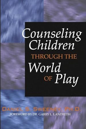 Seller image for Counseling Children Through the World of Play for sale by AHA-BUCH GmbH