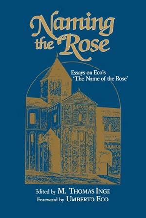 Bild des Verkufers fr Naming the Rose : Essays on Eco's 'The Name of the Rose' zum Verkauf von AHA-BUCH GmbH