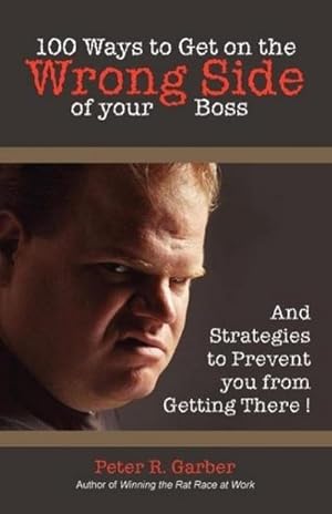 Seller image for 100 Ways to Get on the Wrong Side of Your Boss for sale by AHA-BUCH GmbH