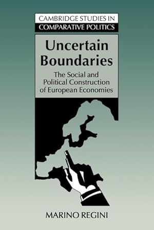 Bild des Verkufers fr Uncertain Boundaries : The Social and Political Construction of European Economies zum Verkauf von AHA-BUCH GmbH