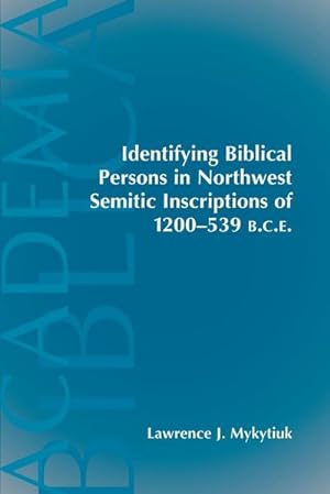 Imagen del vendedor de Identifying Biblical Persons in Northwest Semitic Inscriptions of 1200-539 B.C.E. a la venta por AHA-BUCH GmbH