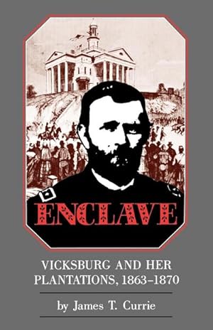 Immagine del venditore per Enclave : Vicksburg and Her Plantations, 1863-1870 venduto da AHA-BUCH GmbH