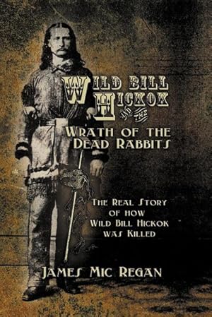 Seller image for Wild Bill Hickok and the Wrath of the Dead Rabbits for sale by AHA-BUCH GmbH