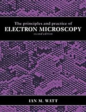 Seller image for The Principles and Practice of Electron Microscopy for sale by AHA-BUCH GmbH