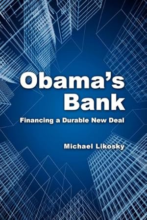 Bild des Verkufers fr Obama's Bank : Financing a Durable New Deal zum Verkauf von AHA-BUCH GmbH