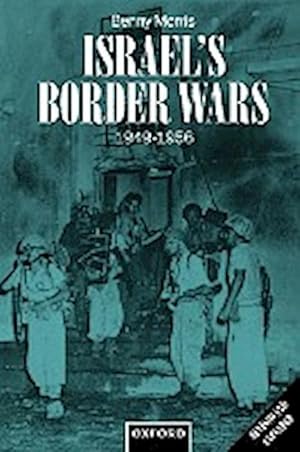 Seller image for Israel's Border Wars, 1949-1956 : Arab Infiltration, Israeli Retaliation, and the Countdown to the Suez War for sale by AHA-BUCH GmbH