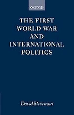 Image du vendeur pour The First World War and International Politics mis en vente par AHA-BUCH GmbH