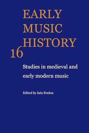 Bild des Verkufers fr Early Music History : Studies in Medieval and Early Modern Music zum Verkauf von AHA-BUCH GmbH