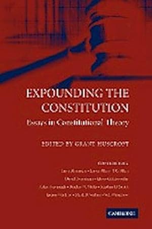 Bild des Verkufers fr Expounding the Constitution : Essays in Constitutional Theory zum Verkauf von AHA-BUCH GmbH