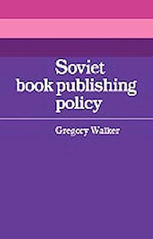 Bild des Verkufers fr Soviet Book Publishing Policy zum Verkauf von AHA-BUCH GmbH