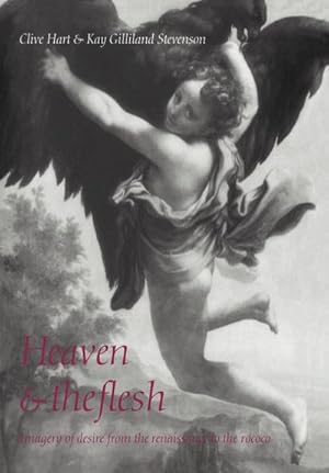 Bild des Verkufers fr Heaven and the Flesh : Imagery of Desire from the Renaissance to the Rococo zum Verkauf von AHA-BUCH GmbH