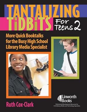 Seller image for Tantalizing Tidbits for Teens 2 : More Quick Booktalks for the Busy High School Library Media Specialist for sale by AHA-BUCH GmbH