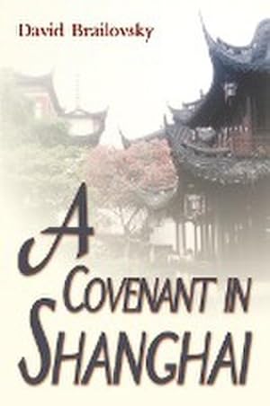 Imagen del vendedor de A Covenant in Shanghai a la venta por AHA-BUCH GmbH