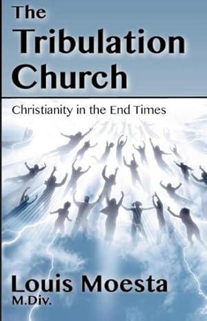 Seller image for The Tribulation Church : Christianity in the End Times for sale by AHA-BUCH GmbH