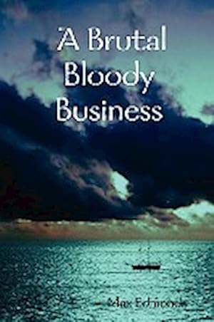 Image du vendeur pour A Brutal Bloody Business mis en vente par AHA-BUCH GmbH