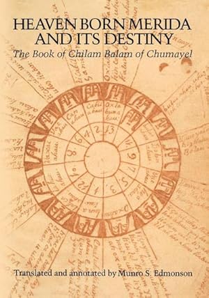 Seller image for Heaven Born Merida and Its Destiny : The Book of Chilam Balam of Chumayel for sale by AHA-BUCH GmbH