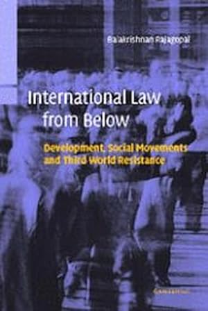 Bild des Verkufers fr International Law from Below : Development, Social Movements and Third World Resistance zum Verkauf von AHA-BUCH GmbH