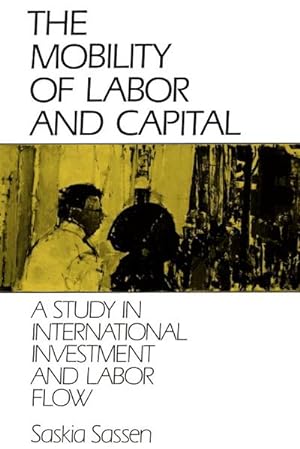 Immagine del venditore per The Mobility of Labor and Capital : A Study in International Investment and Labor Flow venduto da AHA-BUCH GmbH