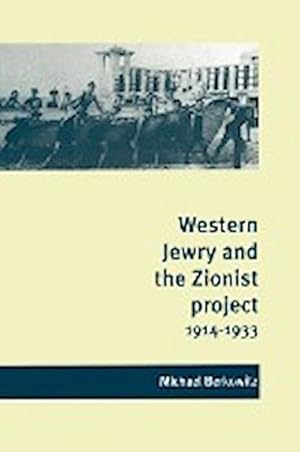 Bild des Verkufers fr Western Jewry and the Zionist Project, 1914 1933 zum Verkauf von AHA-BUCH GmbH