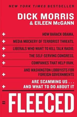 Seller image for Fleeced : How Barack Obama, Media Mockery of Terrorist Threats, Liberals Who Want to Kill Talk Radio, the Self-Serving Congress for sale by AHA-BUCH GmbH