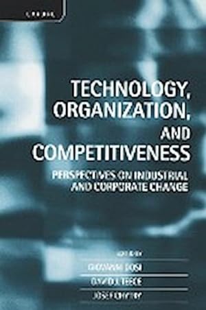 Imagen del vendedor de Technology, Organization, and Competitiveness : Perspectives on Industrial and Corporate Change a la venta por AHA-BUCH GmbH