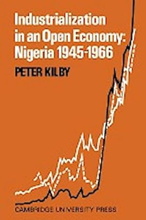 Bild des Verkufers fr Industrialization in an Open Economy : Nigeria 1945 1966 zum Verkauf von AHA-BUCH GmbH