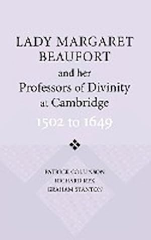 Bild des Verkufers fr Lady Margaret Beaufort and her Professors of Divinity at Cambridge zum Verkauf von AHA-BUCH GmbH