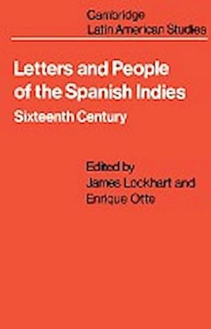 Bild des Verkufers fr Letters and People of the Spanish Indies : Sixteenth Century zum Verkauf von AHA-BUCH GmbH