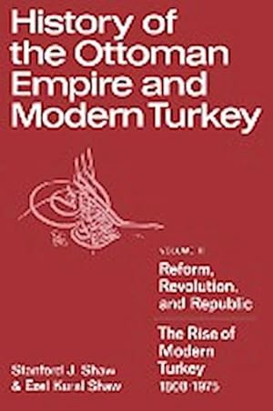 Bild des Verkufers fr History of the Ottoman Empire and Modern Turkey : Volume 2, Reform, Revolution, and Republic: The Rise of Modern Turkey 1808 1975 zum Verkauf von AHA-BUCH GmbH