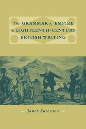 Seller image for The Grammar of Empire in Eighteenth-Century British Writing for sale by AHA-BUCH GmbH