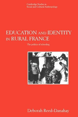 Bild des Verkufers fr Education and Identity in Rural France : The Politics of Schooling zum Verkauf von AHA-BUCH GmbH