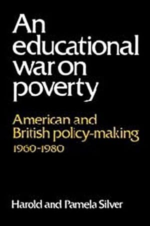 Bild des Verkufers fr An Educational War on Poverty : American and British Policy-Making 1960 1980 zum Verkauf von AHA-BUCH GmbH