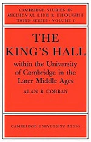 Bild des Verkufers fr The King's Hall Within the University of Cambridge in the Later Middle Ages zum Verkauf von AHA-BUCH GmbH