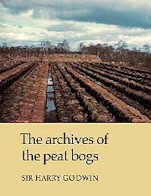 Seller image for The Archives of Peat Bogs for sale by AHA-BUCH GmbH