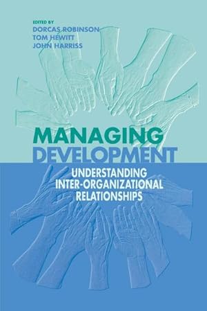 Seller image for Managing Development : Understanding Inter-Organizational Relationships for sale by AHA-BUCH GmbH