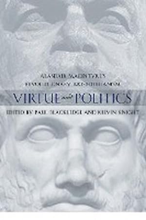 Image du vendeur pour Virtue and Politics : Alasdair MacIntyre's Revolutionary Aristotelianism mis en vente par AHA-BUCH GmbH