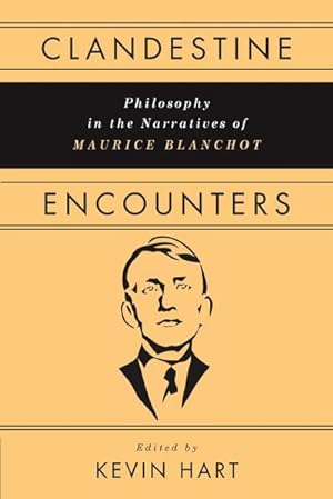Image du vendeur pour Clandestine Encounters : Philosophy in the Narratives of Maurice Blanchot mis en vente par AHA-BUCH GmbH
