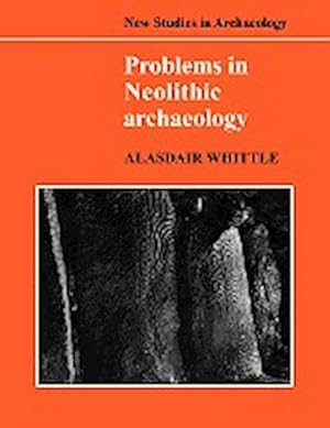 Bild des Verkufers fr Problems in Neolithic Archaeology zum Verkauf von AHA-BUCH GmbH