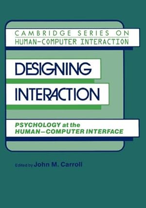 Bild des Verkufers fr Designing Interaction : Psychology at the Human-Computer Interface zum Verkauf von AHA-BUCH GmbH