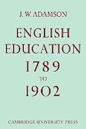 Bild des Verkufers fr English Education,1789-1902 zum Verkauf von AHA-BUCH GmbH