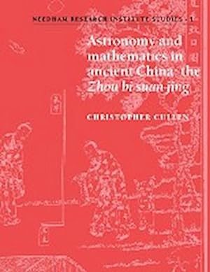 Seller image for Astronomy and Mathematics in Ancient China : The 'Zhou Bi Suan Jing' for sale by AHA-BUCH GmbH