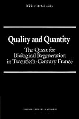 Imagen del vendedor de Quality and Quantity : The Quest for Biological Regeneration in Twentieth-Century France a la venta por AHA-BUCH GmbH