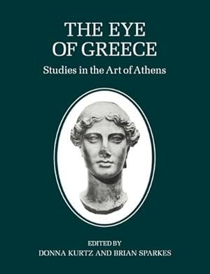 Bild des Verkufers fr The Eye of Greece : Studies in the Art of Athens zum Verkauf von AHA-BUCH GmbH