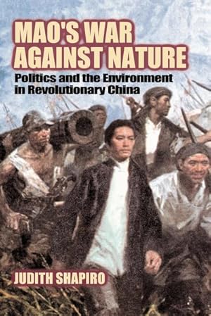 Bild des Verkufers fr Mao's War Against Nature : Politics and the Environment in Revolutionary China zum Verkauf von AHA-BUCH GmbH