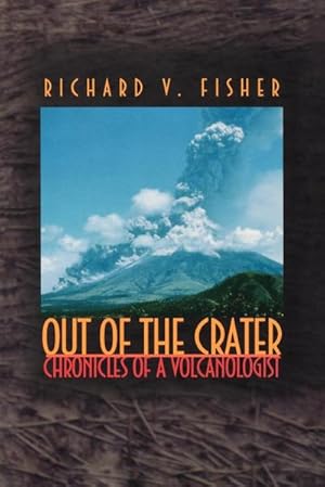 Immagine del venditore per Out of the Crater : Chronicles of a Volcanologist venduto da AHA-BUCH GmbH