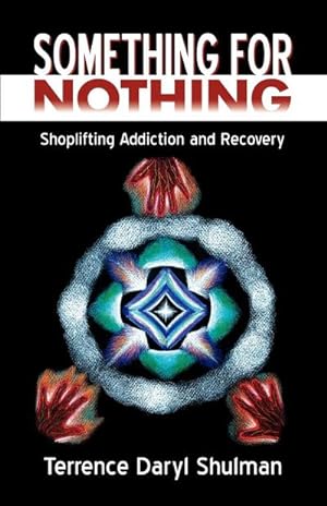 Image du vendeur pour Something for Nothing : Shoplifting Addiction and Recovery mis en vente par AHA-BUCH GmbH