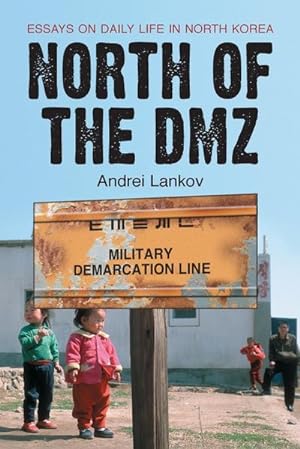 Imagen del vendedor de North of the DMZ : Essays on Daily Life in North Korea a la venta por AHA-BUCH GmbH