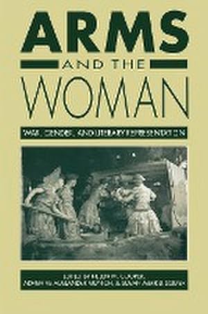 Immagine del venditore per Arms and the Woman : War, Gender, and Literary Representation venduto da AHA-BUCH GmbH