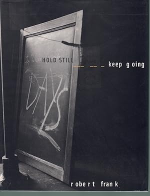 Seller image for ROBERT FRANK Hold Still- Keep Going for sale by Books on the Boulevard