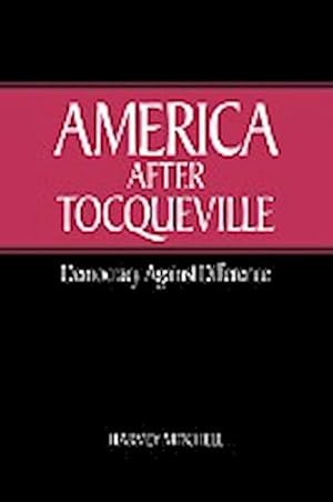 Seller image for America After Tocqueville : Democracy Against Difference for sale by AHA-BUCH GmbH